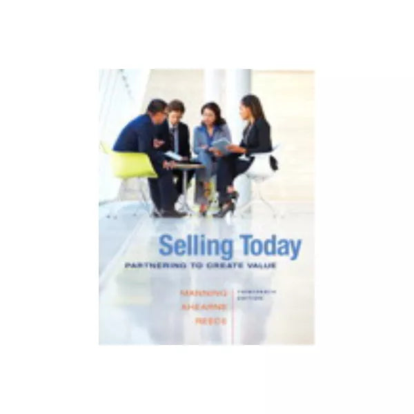 Selling Today (w/Out MyMarketingLab)