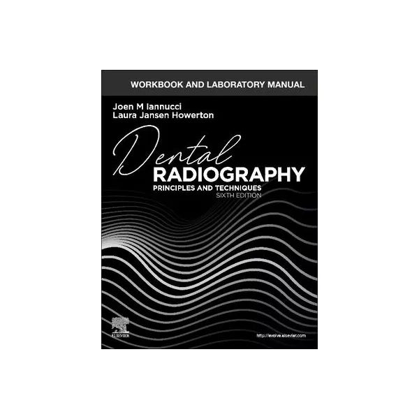 Workbook and Laboratory Manual for Dental Radiography