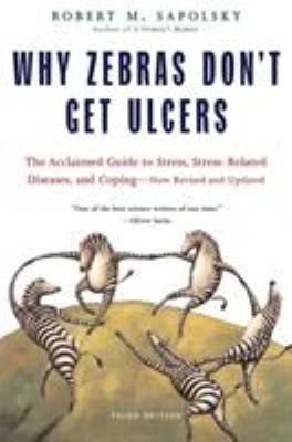 Why Zebras Don't Get Ulcers (New Rev &amp; Upd)