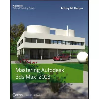 Mastering Autodesk 3Ds Max 2013