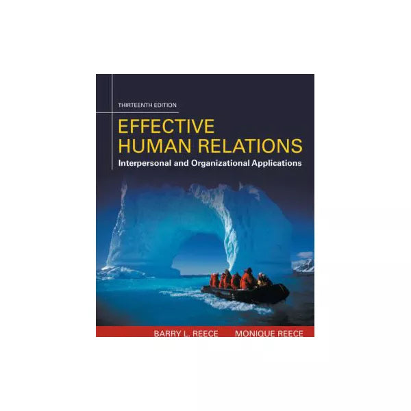 Effective Human Relations : Interpersonal And Organizational Applications