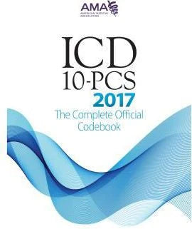 2017 ICD-10-PCS The Complete Official Codebook