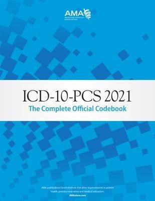 ICD-10-PCS 2021: The Complete Official Codebook (PtOP201121)
