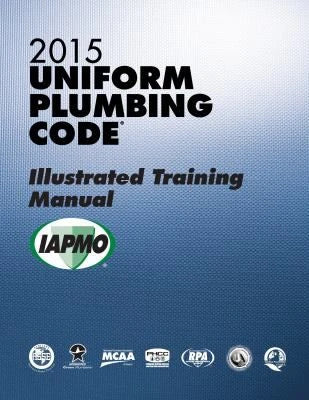 2015 Uniform Plumbing Code Illustrated Training Manual